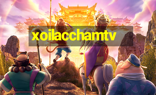 xoilacchamtv