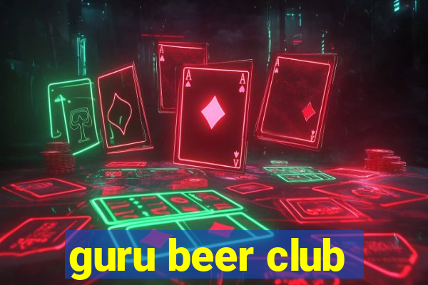 guru beer club