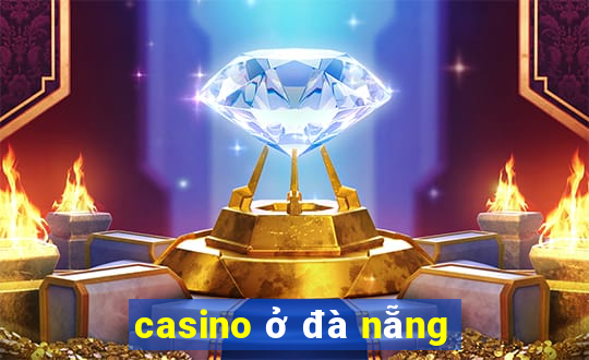 casino ở đà nẵng