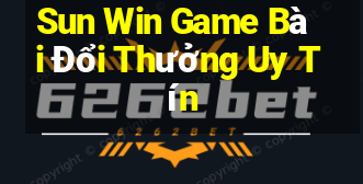 Sun Win Game Bài Đổi Thưởng Uy Tín