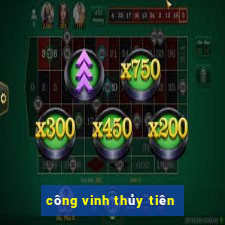 công vinh thủy tiên