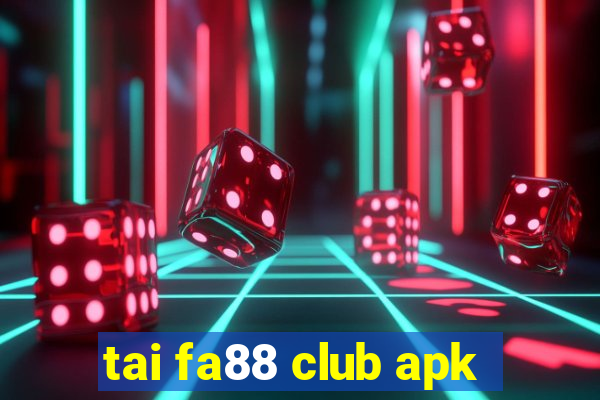 tai fa88 club apk