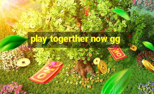 play togerther now gg