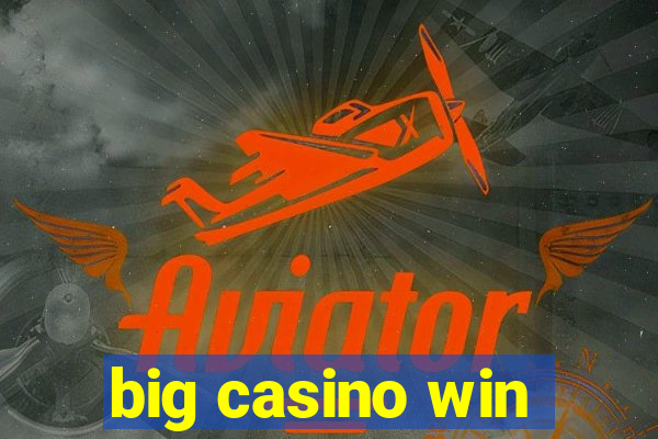 big casino win