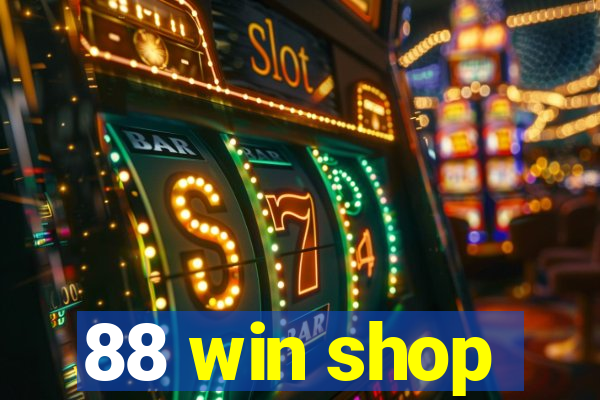 88 win shop