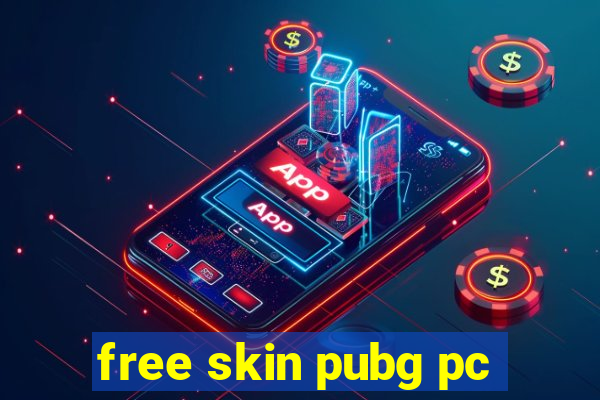 free skin pubg pc