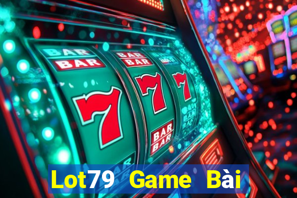 Lot79 Game Bài Online Đổi Thưởng