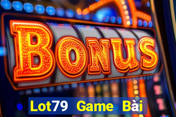 Lot79 Game Bài Online Đổi Thưởng