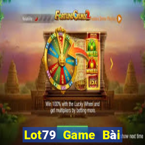 Lot79 Game Bài Online Đổi Thưởng