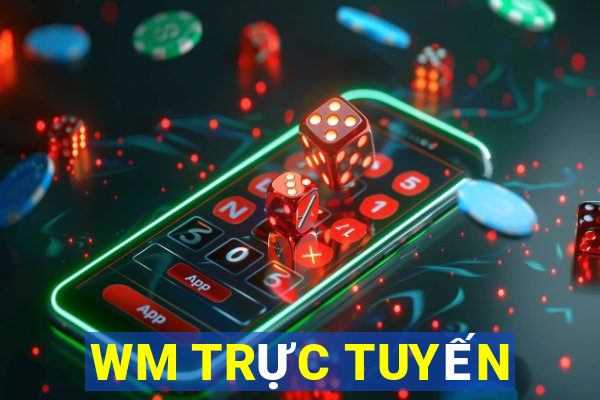 WM TRỰC TUYẾN