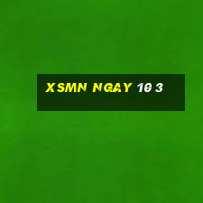 xsmn ngay 10 3