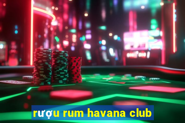 rượu rum havana club