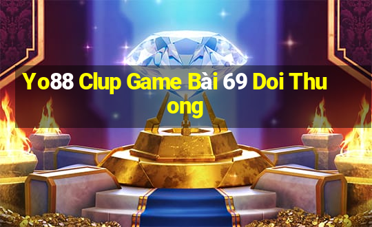 Yo88 Clup Game Bài 69 Doi Thuong