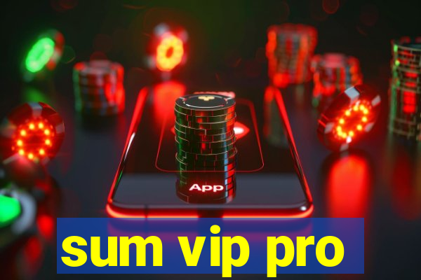 sum vip pro