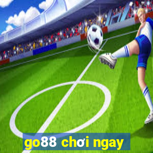 go88 chơi ngay