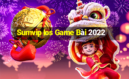 Sumvip Ios Game Bài 2022