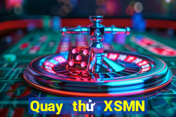 Quay thử XSMN thứ bảy