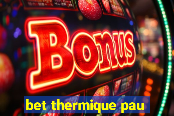 bet thermique pau