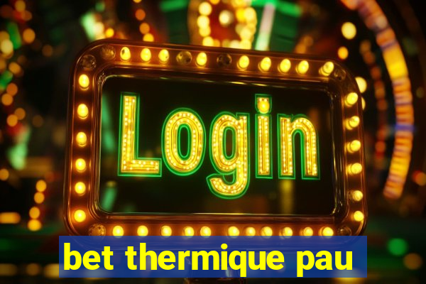 bet thermique pau