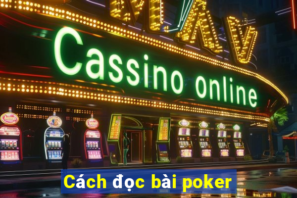 Cách đọc bài poker