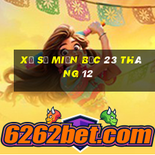 xổ số miền bắc 23 tháng 12