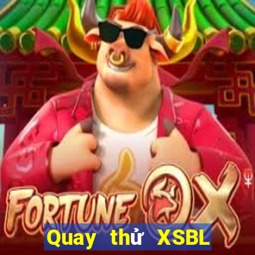 Quay thử XSBL ngày 13