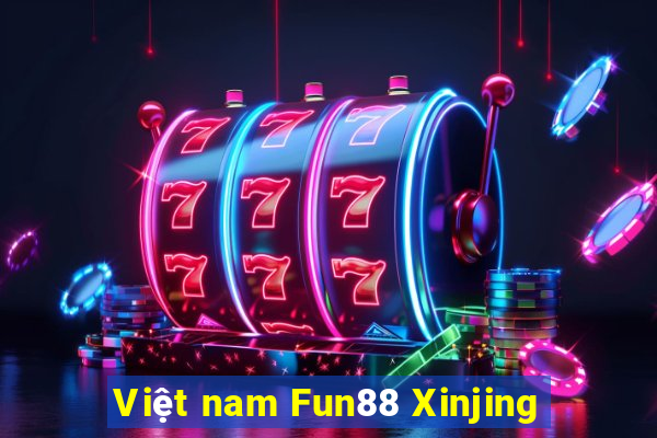 Việt nam Fun88 Xinjing