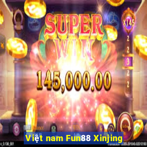 Việt nam Fun88 Xinjing