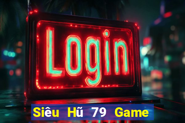 Siêu Hũ 79 Game Bài 247