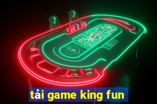 tai game king fun