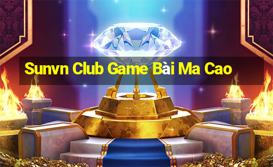 Sunvn Club Game Bài Ma Cao