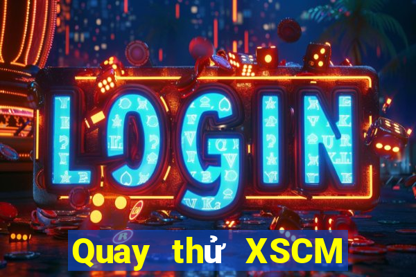 Quay thử XSCM ngày 28