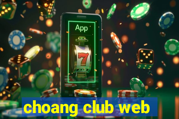 choang club web