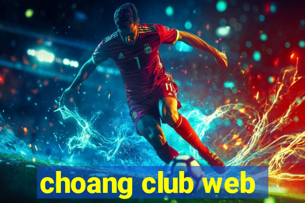 choang club web