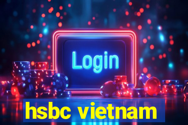 hsbc vietnam