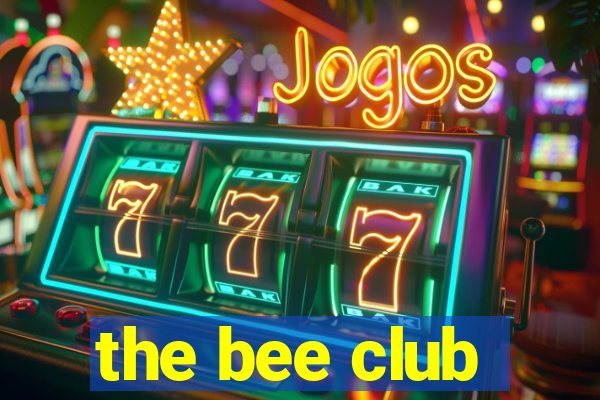 the bee club