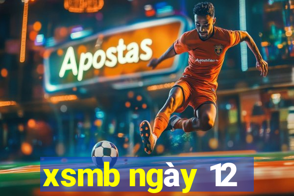 xsmb ngày 12