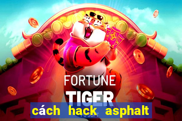 cách hack asphalt 8 ios