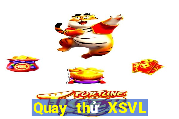 Quay thử XSVL ngày 20