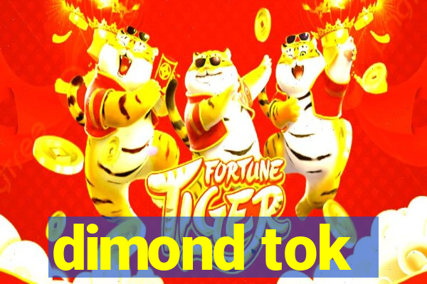 dimond tok