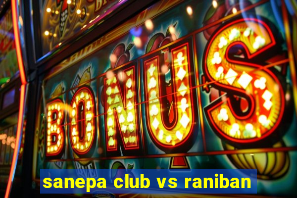 sanepa club vs raniban