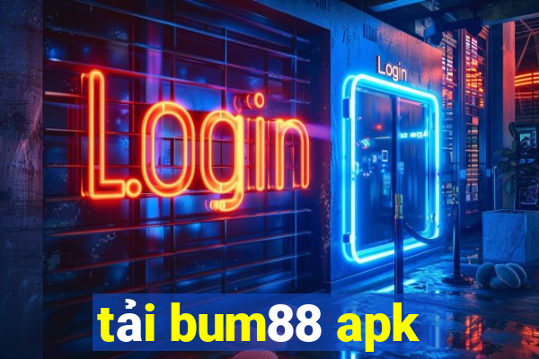 tải bum88 apk