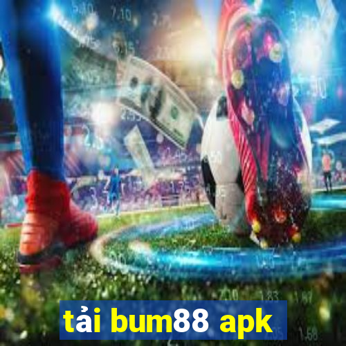 tải bum88 apk