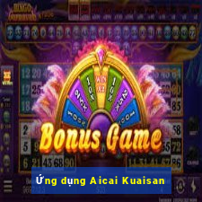 Ứng dụng Aicai Kuaisan