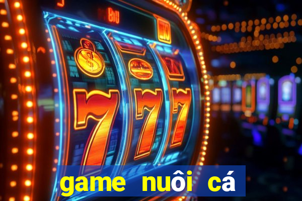 game nuôi cá đẻ tiền