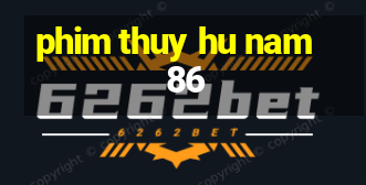 phim thuy hu nam 86