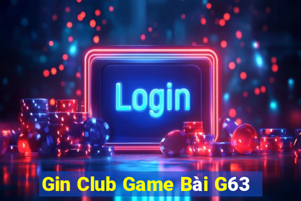 Gin Club Game Bài G63