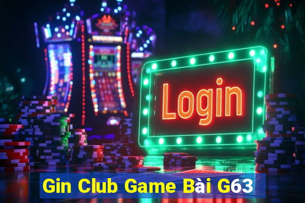 Gin Club Game Bài G63