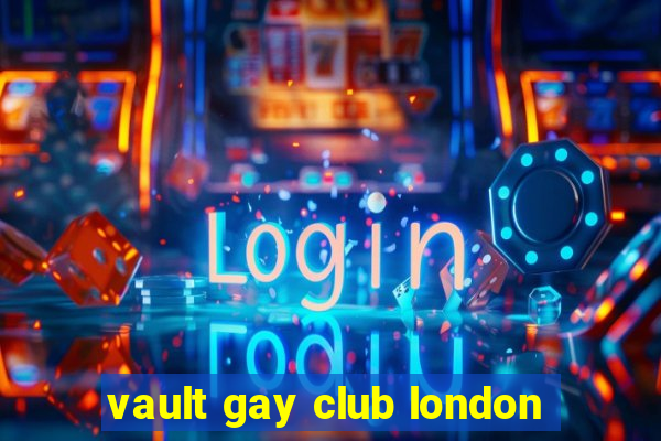 vault gay club london