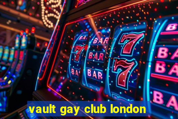 vault gay club london